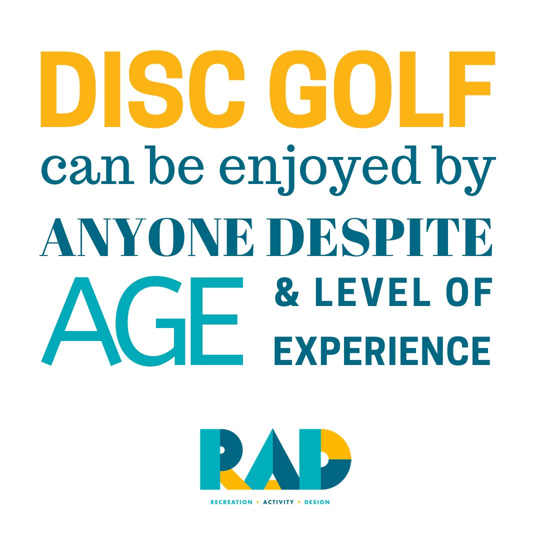 an image showing - DISC GOLF can be enjoyed by ANYONE DESPITE AGE & LEVEL OF EXPERIENCE