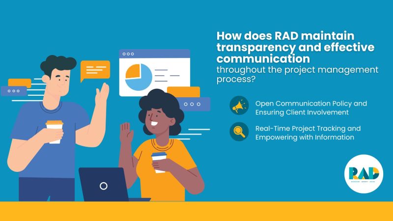 How does RAD's maintain transparency and effective communication throughout the project management process?