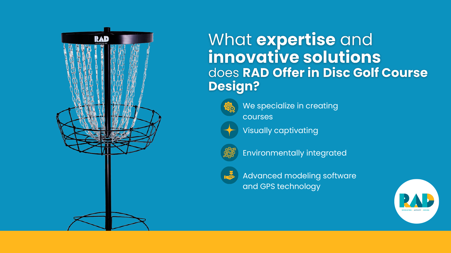 What expertise and innovative solutions does RAD's Offer in Disc Golf Course Design?