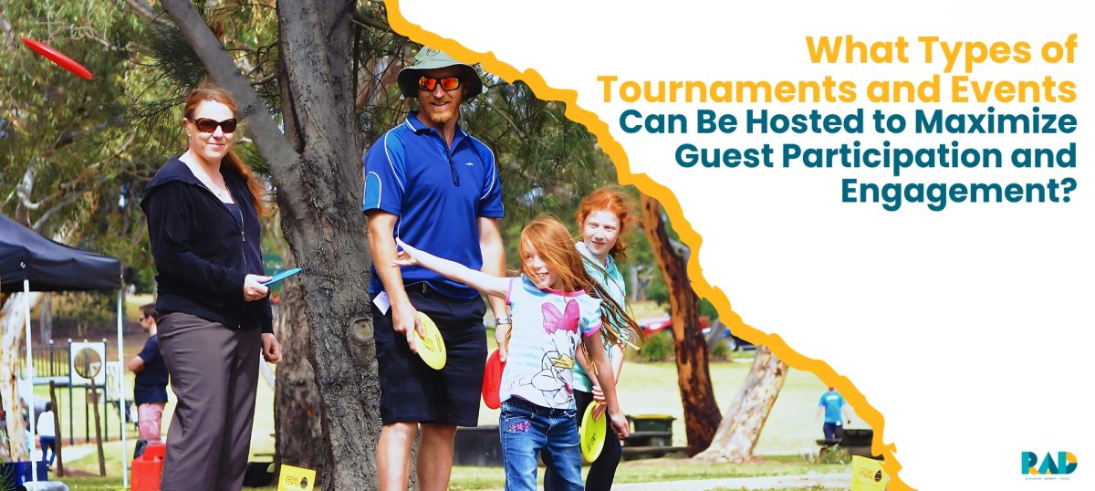 Boosting Guest Engagement What Types of Tournaments and Events Can Be Hosted to Maximise Guest Participation and Engagement