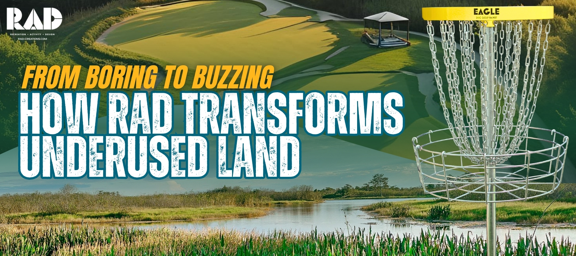 From Boring to Buzzing How RAD Transforms Underused Land