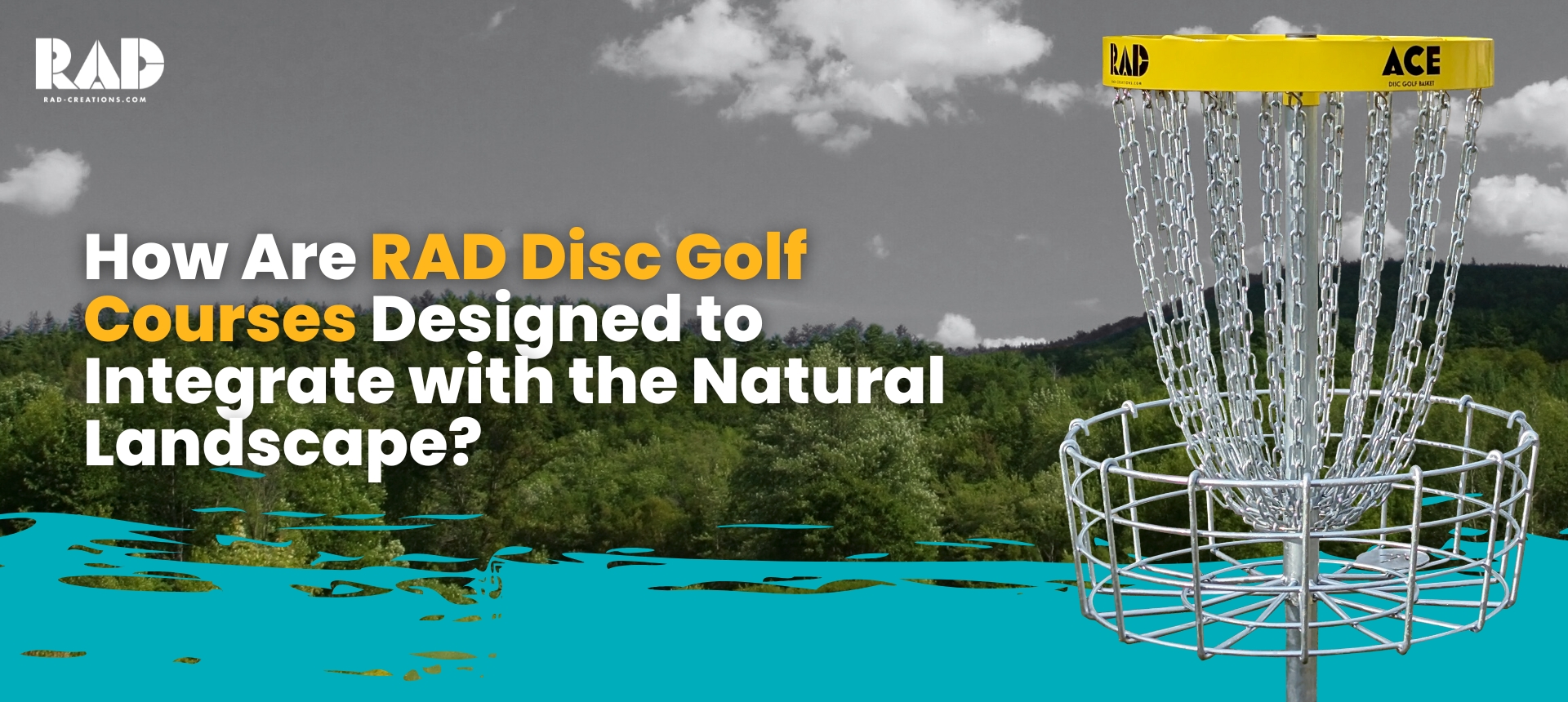 How Are RAD Disc Golf Courses Designed to Integrate with the Natural Landscape
