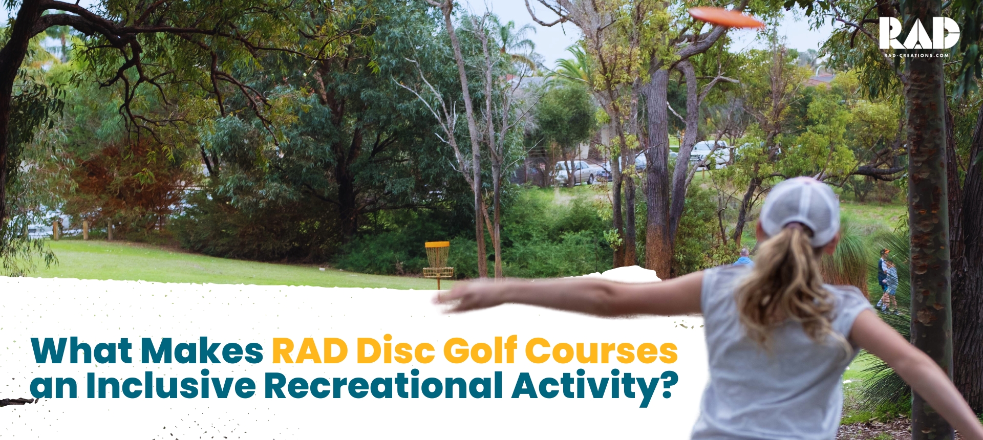 What Makes RAD Disc Golf Courses an Inclusive Recreational Activity