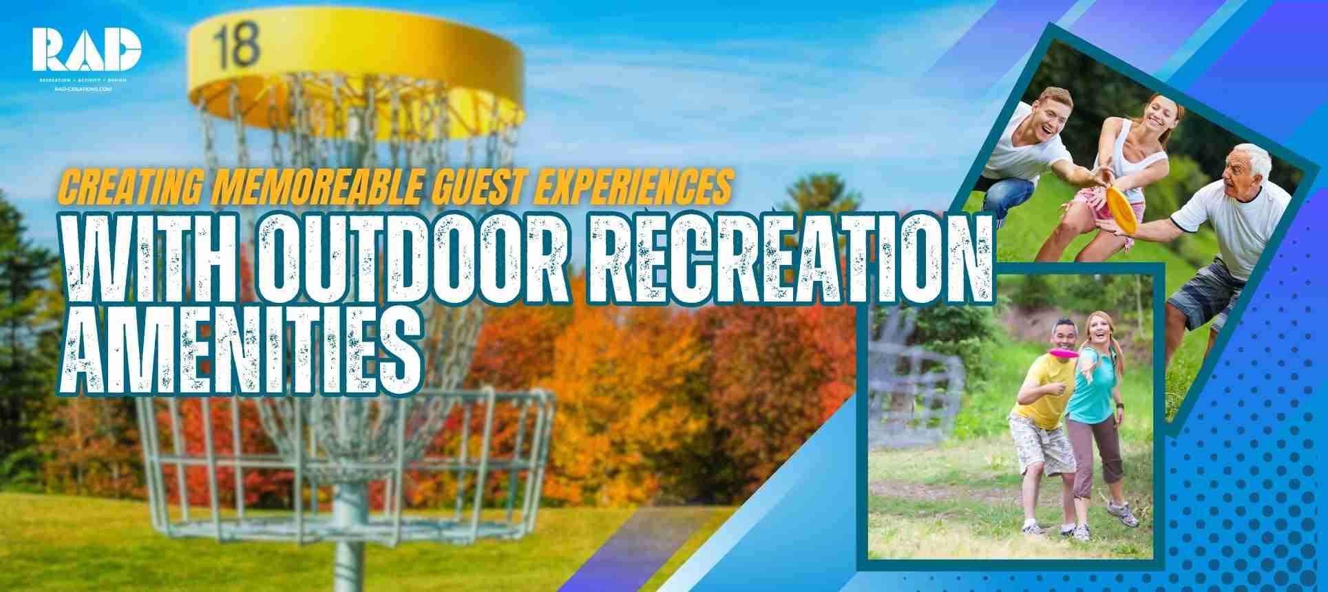 Creating memorable guest experiences with outdoor recreation amenities