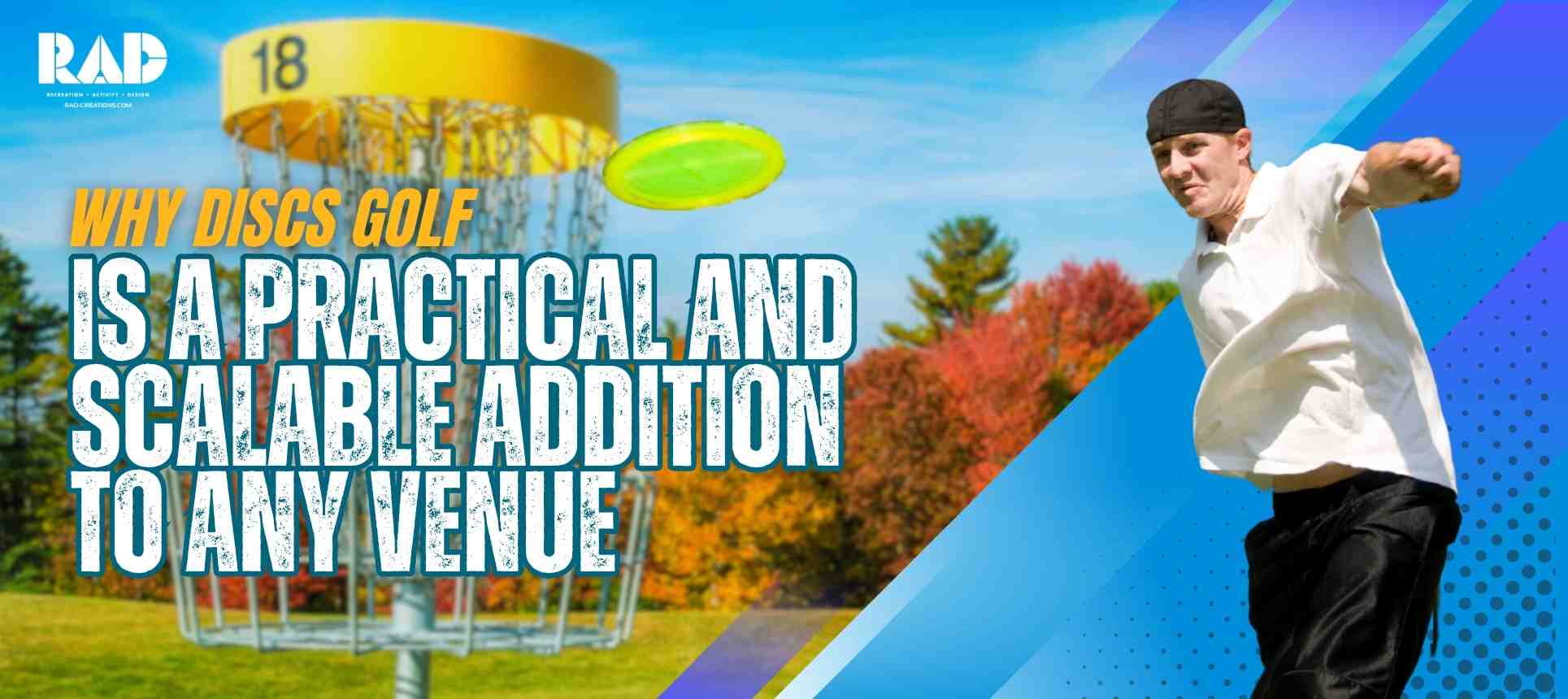 Why Disc Golf Is a Practical and Scalable Addition to Any Venue