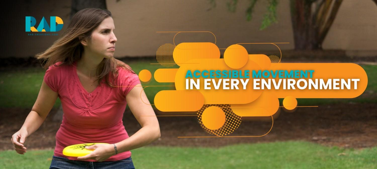 Disc Golf Encourages- AccessibleMovementinEveryEnvironment