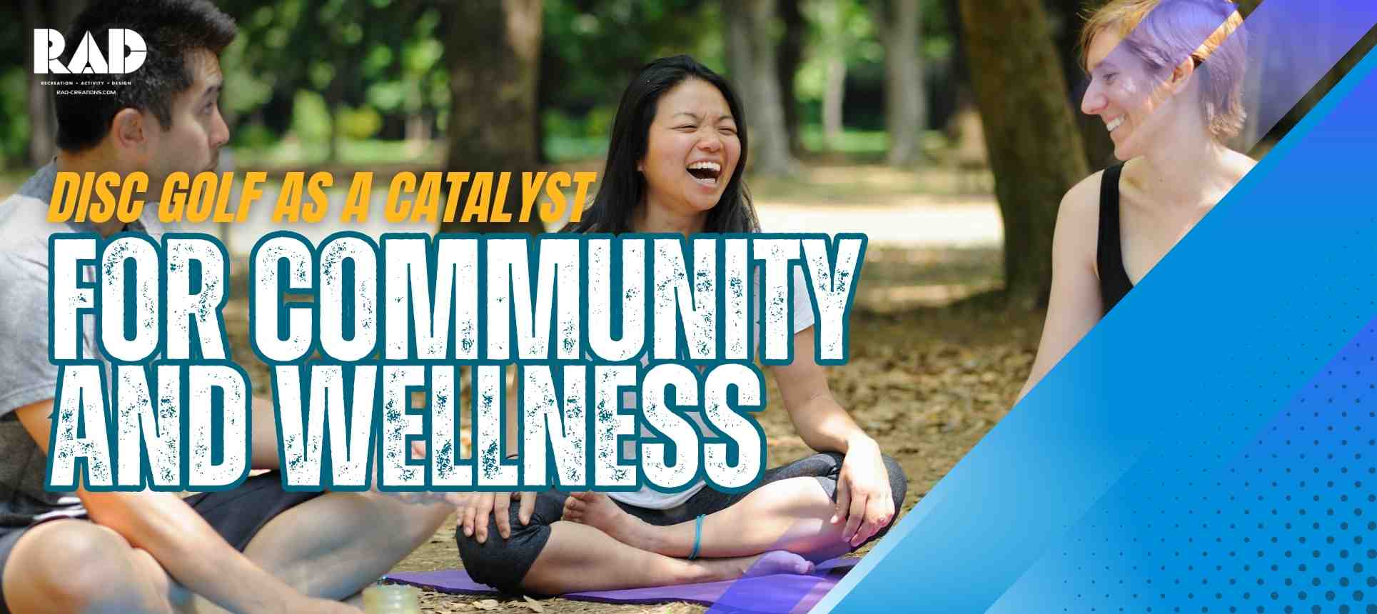 Disc Golf as a Catalyst for Community and Wellness
