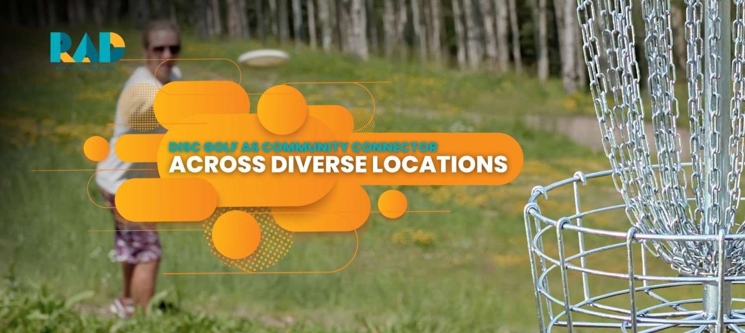 DiscGolfasaCommunityConnectorAcrossDiverseLocations