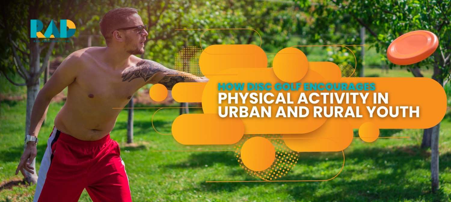 Disc Golf Encourages-Disc Golf Encourages: How Physical Activity in Urban and Rural