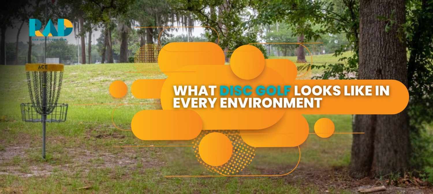 Nature vs. Niche-Naturevs.Niche_WhatDiscGolfLooksLikeinEveryEnvironment