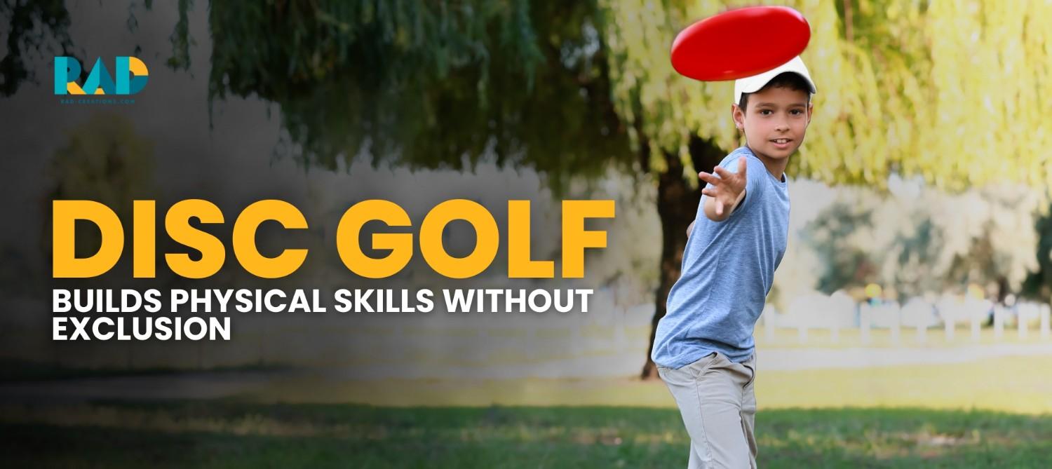 Why Disc Golf Deserves a Spot-DiscGolfBuildsPhysicalSkillsWithoutExclusion