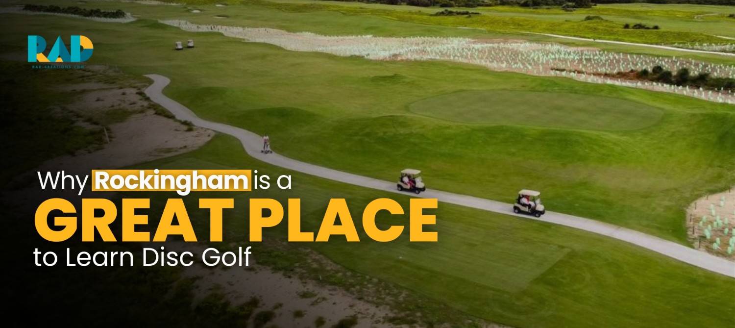 WhyRockinghamIsaGreatPlacetoLearnDiscGolf